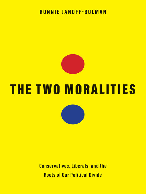 Title details for The Two Moralities by Ronnie Janoff-Bulman - Available